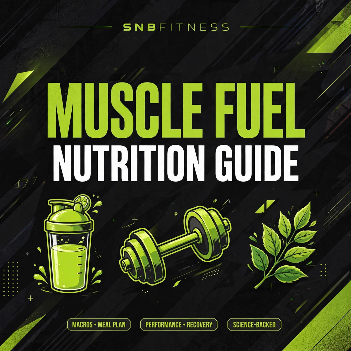 SNBFitness Muscle Fuel Nutrition Guide